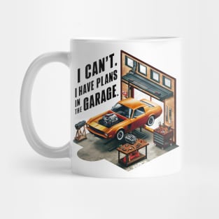 I can't. I have plans in the garage. fun car DIY Excuse ten Mug